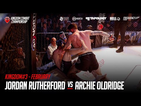Jordan Rutherford Vs Archie Oldridge - KINGDOM#3