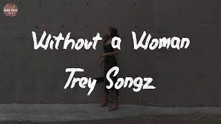 Trey Songz - Without a Woman (Lyric Video)