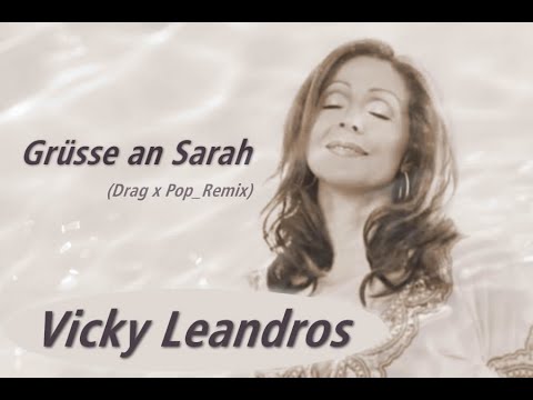 Vicky Leandros - Grüsse an Sarah (Drag x Pop_Remix) 2K21 - only Promo