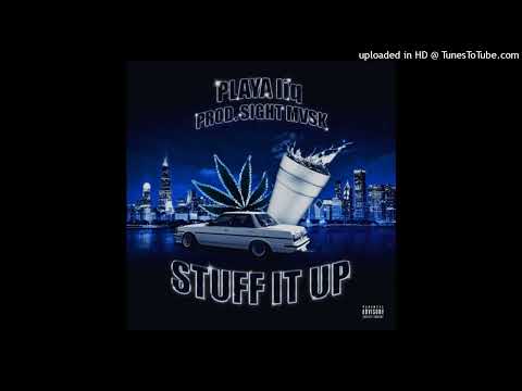 PLAYA liq - Stuff It Up (PROD. SIGHT MVSK)