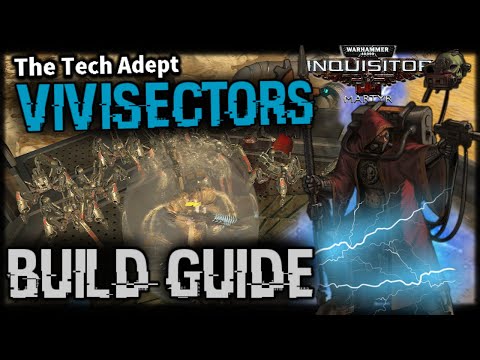 W40K: Inquisitor – Tech Adept Vivisectors Build Guide – Season of the Void Brethren Summoner