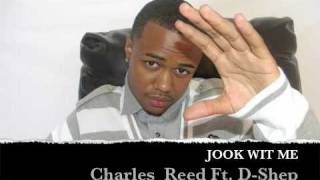 Charles Reed ft. D- Shep- Jook Wit Me (Produced By: Gorilla Tek)