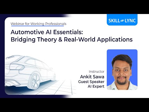 Automotive AI Essentials: Bridging Theory & Real-World Applications — Skill-Lync webinar thumbnail
