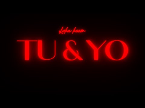 Luka Keem - TU & YO (VIDEO OFICIAL)(PROD. VERNAZ)