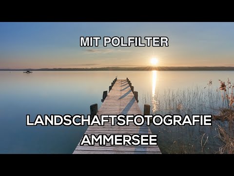 LANDSCHAFTSFOTOGRAFIE - Mit Polfilter am See fotografieren