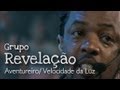 Grupo Revelação - Aventureiro/Velocidade da Luz ...