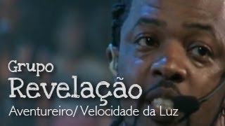 Grupo Revelação - Aventureiro/Velocidade Da Luz (Live)