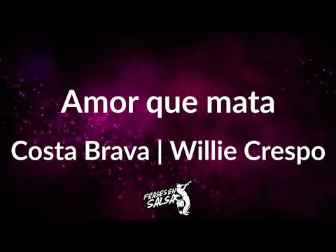 Amor que mata letra 😔💔 | Costa brava | Willie Crespo | Frases en salsa