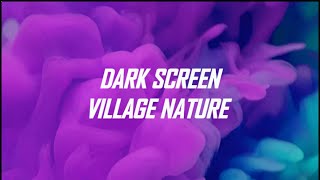 Dark Screen • black screen village music ambience • Relax Channel • Morning in the Village