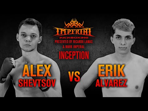 Imperial Kickboxing Inception Nov 8th, 2019 - Alex Shevtsov vs Erik Alvarez