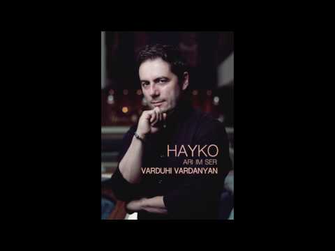 Hayko - Ari im ser // Հայկո - Արի իմ սեր