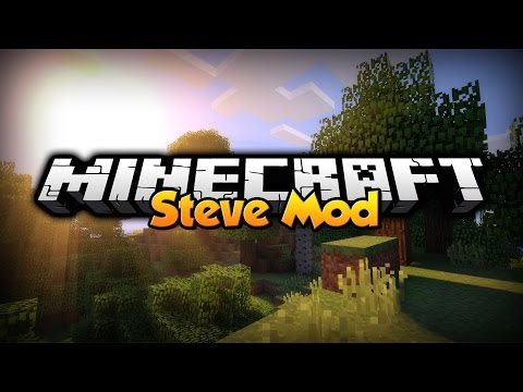 Minecraft Mod Showcase : Steve Mod 1.7.10