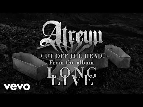 Atreyu - Cut Off The Head
