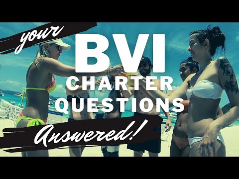 BVI - your CHARTER QUESTIONS ANSWERED! - VOLUME 1