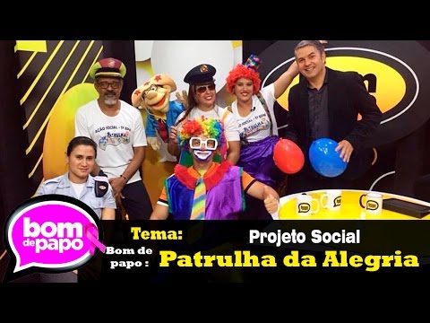 Programa Bom de Papo 10/10/2016 - Patrulha da Alegria