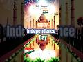 15 August Status 2025 Independence Day Song 15 August Songs Status Songs Shorts