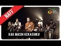 NaFF Kau Masih Kekasihku Official Music Video