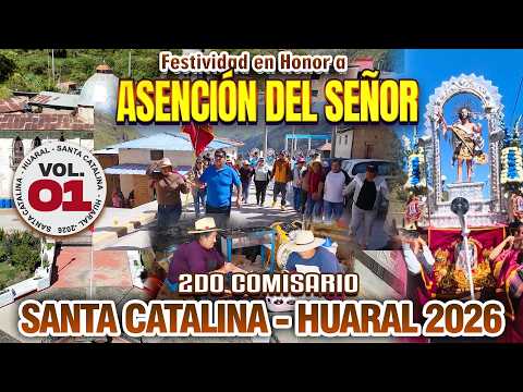 🔵 Santa Catalina - Huaral 2026 - Fiesta en Honor a Ascensión del Señor // 2do Comisario  - VOL 01