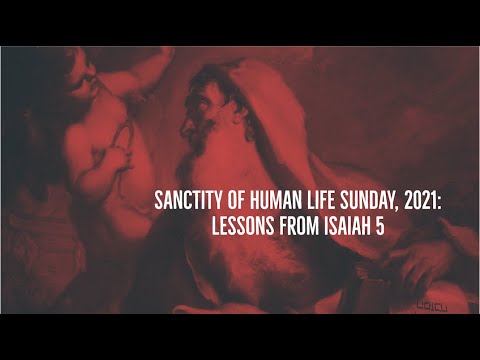 On the Sanctity of Human Life: Lessons from Isaiah 5