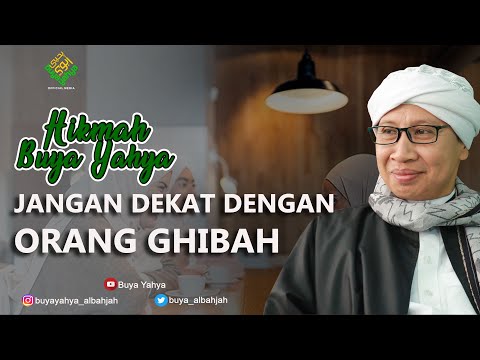 Jangan Dekat dengan Orang Ghibah - Hikmah Buya Yahya