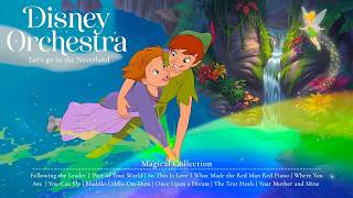 A Journey to Neverland | Soft Disney Orchestral Medley for Stress Relief ✨