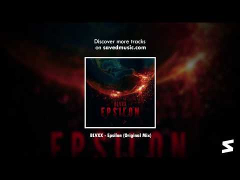 BLVXX - Epsilon (Original Mix)