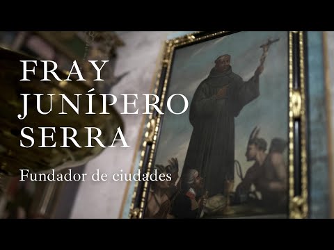 Extra 2: «Fray Junípero Serra, fundador de ciudades»