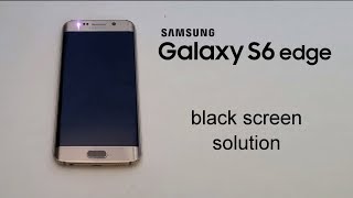 Samsung Galaxy S6 S7 S8 S9 black screen solution