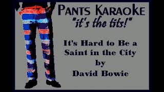 David Bowie - It&#39;s Hard to Be a Saint in the City [karaoke]