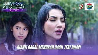 Download lagu Rianti Gagal Menukar Tes DNA?! I Merangkai Kisah Indah Story mp3