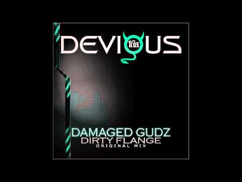 Damaged Gudz - Dirty Flange (Original Mix) [Devious Trax]