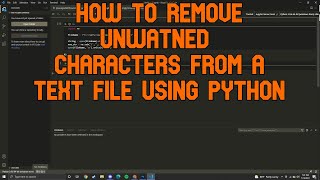 How To Remove Unwanted Characters From A Text File Using Python