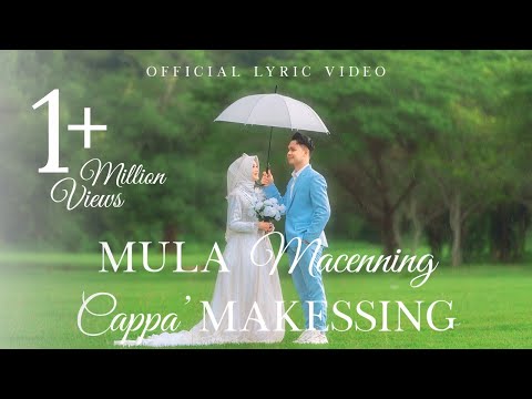 VIDEO LIRIK - MULA MACENNING CAPPA' MAKESSING - OFFICIAL LYRIC VIDEO