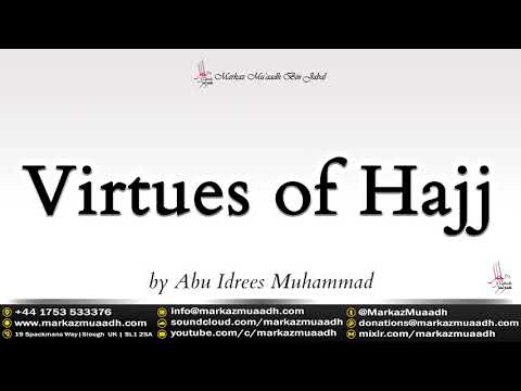 Virtues of hajj by Ustadh Abu Idrees Muhammad Khan