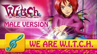 [MALE VERSION] We Are W.I.T.C.H. (ft. Marion Raven)