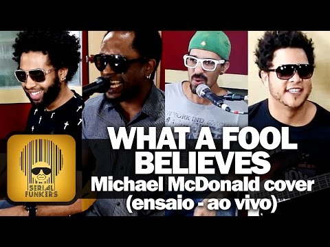 Serial Funkers - What a Fool Believes (Michael McDonald cover)