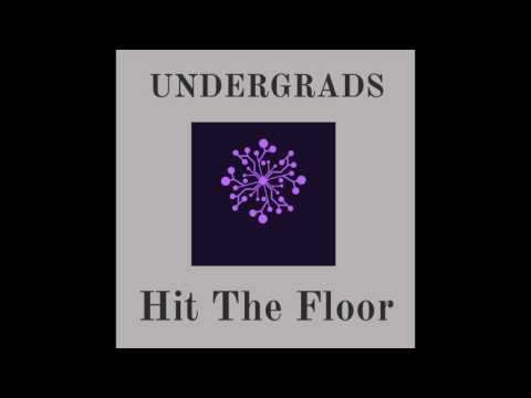 Undergrads - Hit The Floor (Demo)