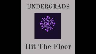 Undergrads - Hit The Floor (Demo)