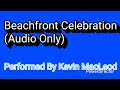 Beachfront Celebration Audio Only Performed By Kevin MacLeod