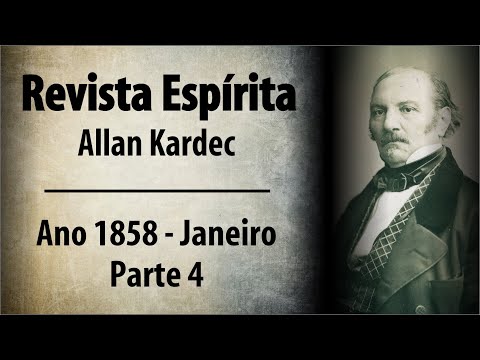 |AUDIOLIVRO| Revista Espirita - Allan Kardec - Ano 1858 Janeiro - parte 4