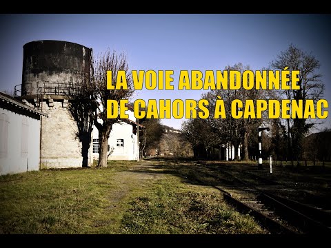 Actu' Ferroccitan - La voie abandonnée de Cahors à Capdenac