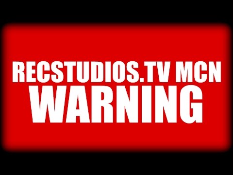 RECSTUDIOS.TV MCN WARNING!!! - SCAM NETWORK - TIM CLARK (SNN) PSA