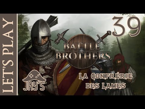 [FR] Let's Play : Battle Brothers - Épisode 39 - La Confrérie des Lames