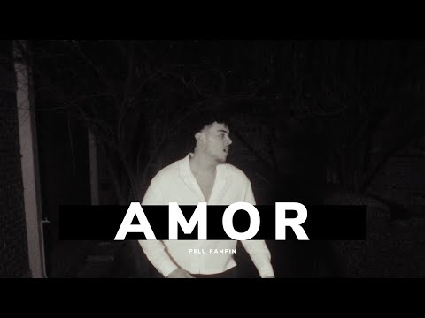 Amor - Pelu Rampin - Video Oficial