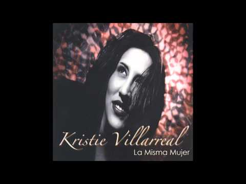 Kristie Villarreal   Vuelve A Mi