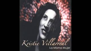 Kristie Villarreal   Vuelve A Mi