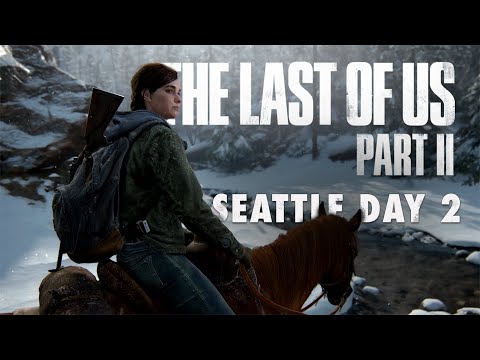 The Last of Us Part II – Seattle Day 2 | Full Gameplay Walkthrough [No Commentary]