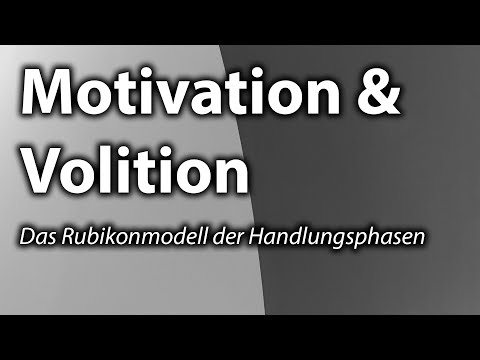 Motivation and Volition - The Rubicon Model of Action Phases