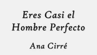 Eres casi el hombre perfecto!!