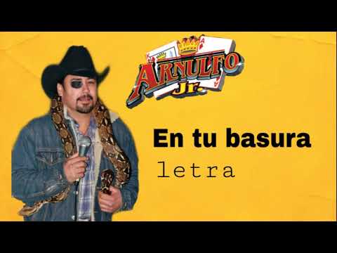 Arnulfo Jr. - "En tu basura" [Letra/Lyrics]